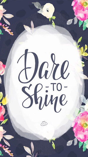 dare to shine